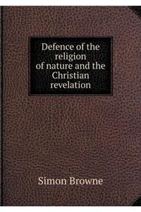 Defence of the Religion of Nature and the Christian Revelation