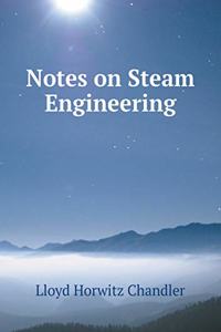 Notes on Steam Engineering
