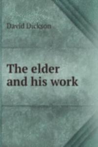 THE ELDER AND HIS WORK