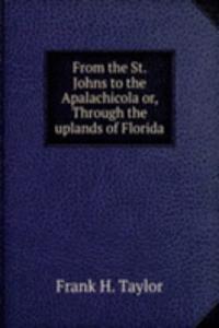 FROM THE ST. JOHNS TO THE APALACHICOLA