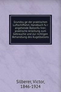 Grundzuge der praktischen Luftschiffahrt