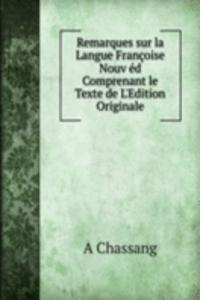 Remarques sur la Langue Francoise Nouv ed Comprenant le Texte de L'Edition Originale