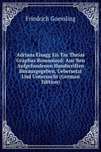 Adrians Eisagg Eis Tas Theias Graphas Romanized: Aus Neu Aufgefundenen Handscriften Herausgegeben, Uebersetzt Und Untersucht (German Edition)