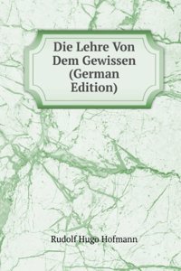 Die Lehre Von Dem Gewissen (German Edition)