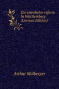Die eisenbahn-reform In Wurttemberg