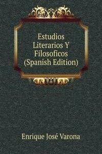 Estudios Literarios Y Filosoficos (Spanish Edition)