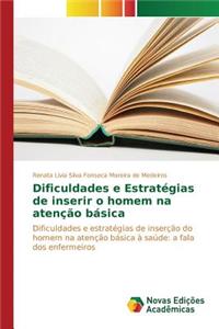 Dificuldades e Estratégias de inserir o homem na atenção básica