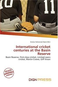 International Cricket Centuries at the Basin Reserve