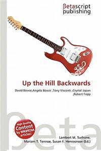 Up the Hill Backwards