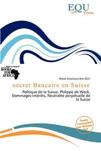 Secret Bancaire En Suisse