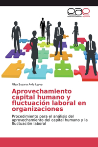 Aprovechamiento capital humano y fluctuación laboral en organizaciones