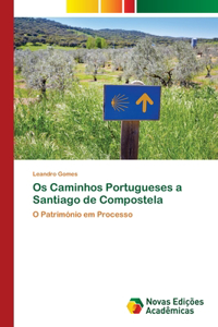 Os Caminhos Portugueses a Santiago de Compostela