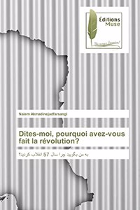 Dites-moi, pourquoi avez-vous fait la révolution?