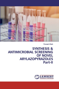 SYNTHESIS & ANTIMICROBIAL SCREENING OF NOVEL ARYLAZOPYRAZOLES Part-II