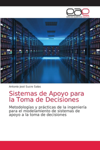 Sistemas de Apoyo para la Toma de Decisiones