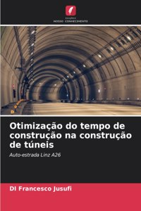 Otimização do tempo de construção na construção de túneis