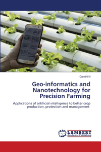 Geo-informatics and Nanotechnology for Precision Farming