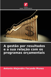 A gestão por resultados e a sua relação com os programas orçamentais