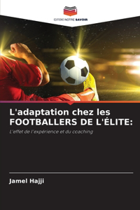 L'adaptation chez les FOOTBALLERS DE L'ÉLITE