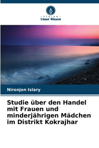 Studie über den Handel mit Frauen und minderjährigen Mädchen im Distrikt Kokrajhar