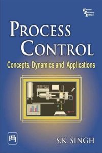 Process Control : Concepts, Dynamics And Applications