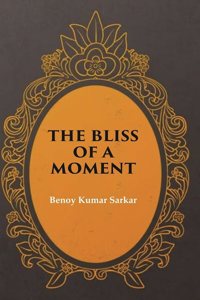 The Bliss of a Moment