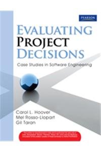 Evaluating Project Decisions: Case Studies In Software Engineering