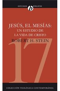 Jesús El Mesías: Un Estudio de la Vida de Cristo