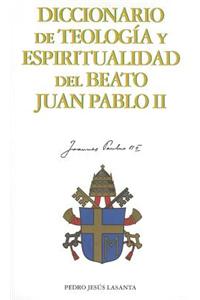 Diccionario de Teologia y Espiritualidad del Beato Juan Pablo II