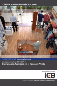 MF1327_1: Operaciones Auxiliares en el Punto de Venta (Comercio y Marketing) (Spanish Edition)