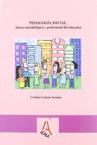 Pedagogia social. Marco metodologico y profesional del educador