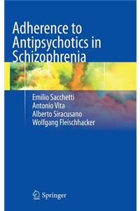 Adherence to Antipsychotics in Schizophrenia