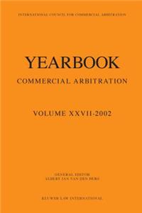 Yearbook Commercial Arbitration Volume XXVII - 2002
