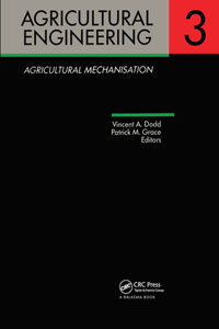 Agricultural Engineering Volume 3: Agricultural Mechanisation