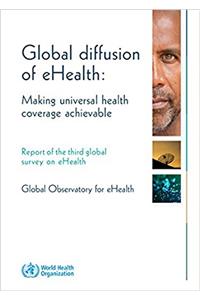 Global Diffusion of Ehealth - Making Universal Health Coverage Achievable
