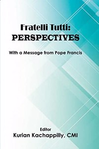 Fratelli Tutti: Perspectives : With a Message from Pope Francis