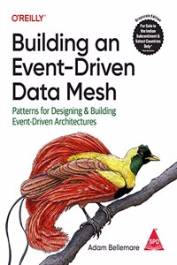 Building an Event-Driven Data Mesh: Patterns for Designing & Building Event-Driven Architectures (Grayscale Indian Edition)