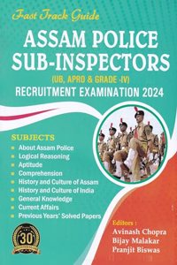 Fast Track Guide : ASSAM POLICE SUB-INSPECTORS : UB, APRO & GRADE-IV : RECRUITMENT EXAMINATION 2024