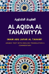 Al Aqidah al Tahawiyyah (Arabic Text with English Translation & Commentary)