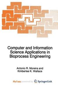 Computer and Information Science Applications in Bioprocess Engineering