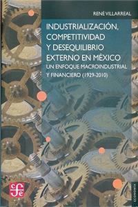 Industrializacion, Competitivadad y Desequilibrio Externo en Mexico