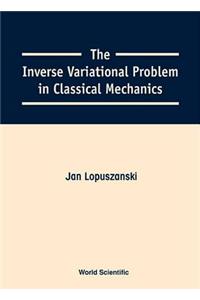 The Inverse Variational Problem in Classical Mechanics