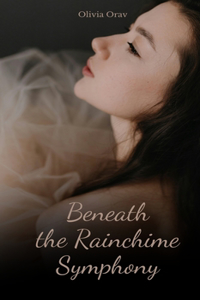 Beneath the Rainchime Symphony