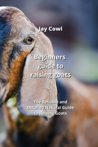 Beginners guide to raising goats