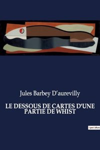 Le Dessous de Cartes d'Une Partie de Whist