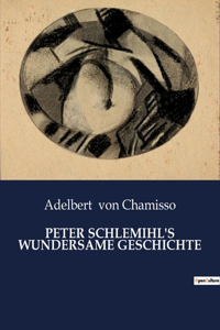 Peter Schlemihl's Wundersame Geschichte