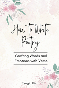 How to Write Poetry