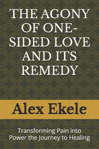 Agony of One-Sided Love and Its Remedy
