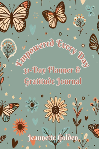 Empowered Every Day 31-Day Planner & Gratitude Journal