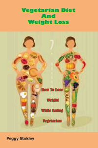 Vegetarian Diet And Weight Loss